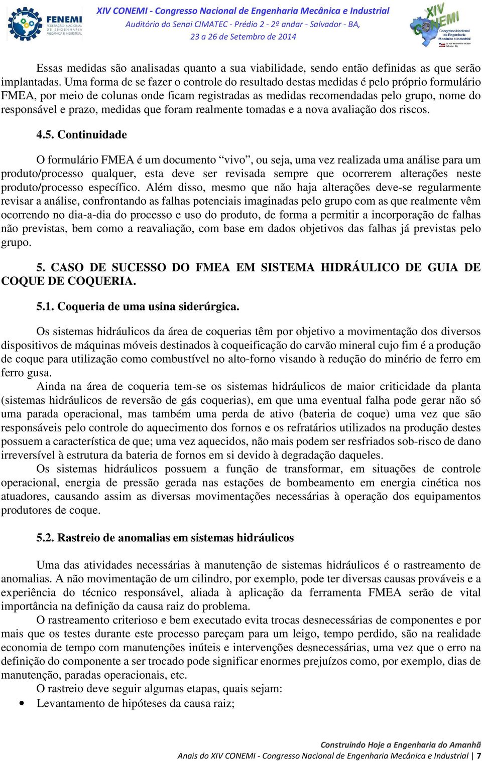 prazo, medidas que foram realmente tomadas e a nova avaliação dos riscos. 4.5.