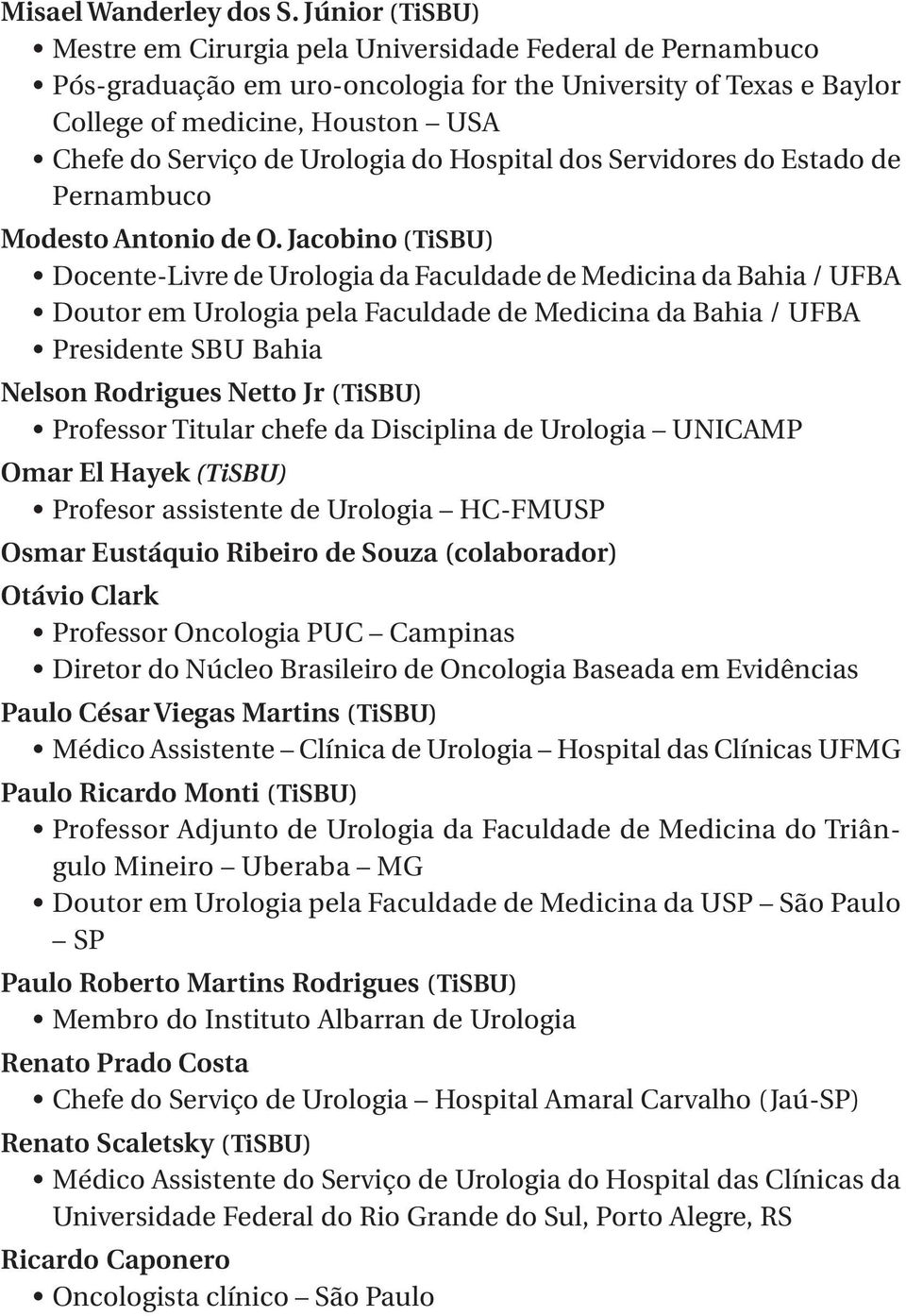 Urologia do Hospital dos Servidores do Estado de Pernambuco Modesto Antonio de O.