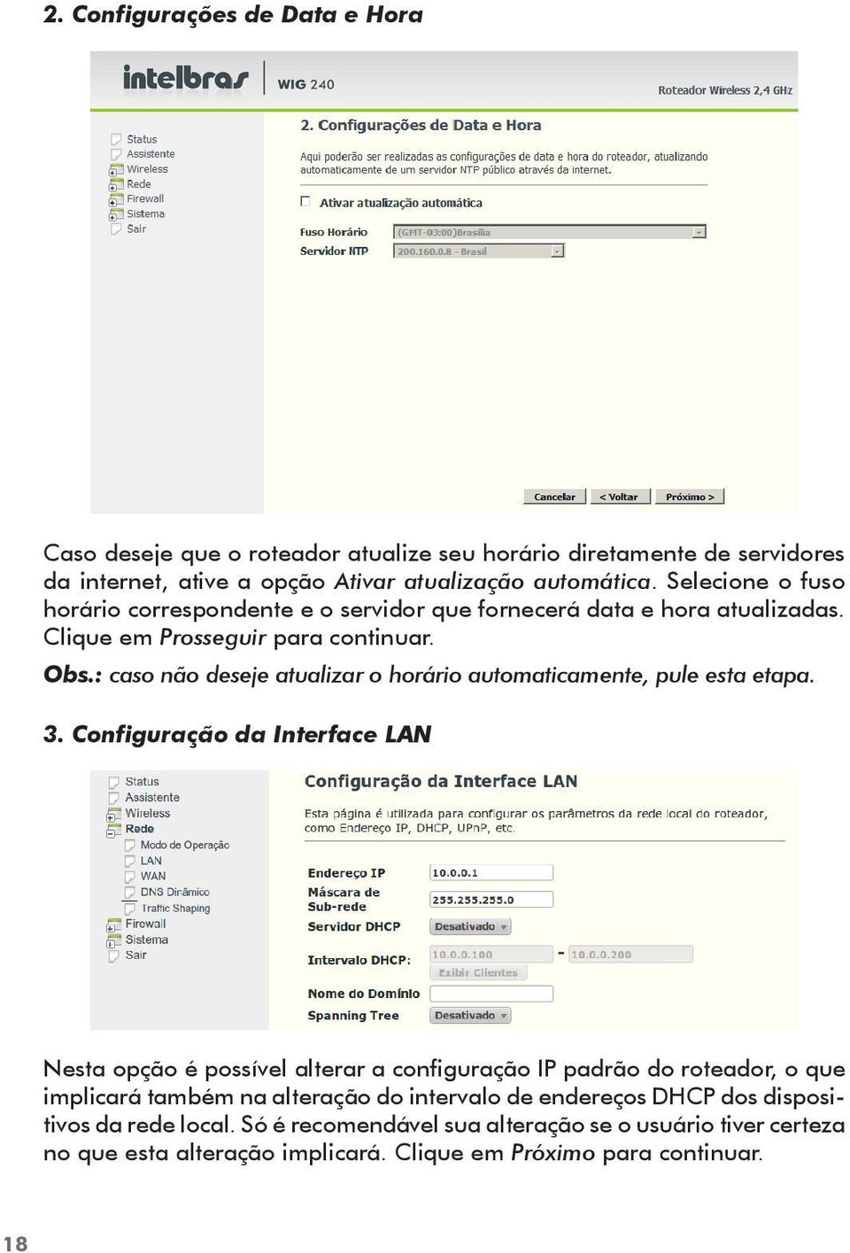 : caso não deseje atualizar o horário automaticamente, pule esta etapa. 3.