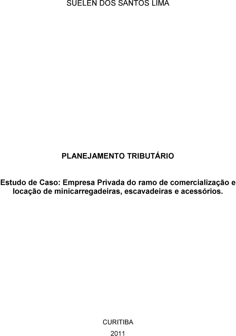 do ramo de comercialização e locação de