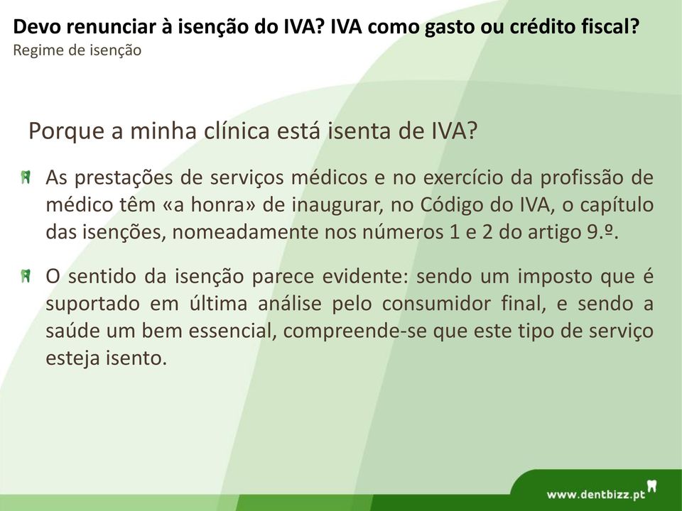 das isenções, nomeadamente nos números 1 e 2 do artigo 9.º.