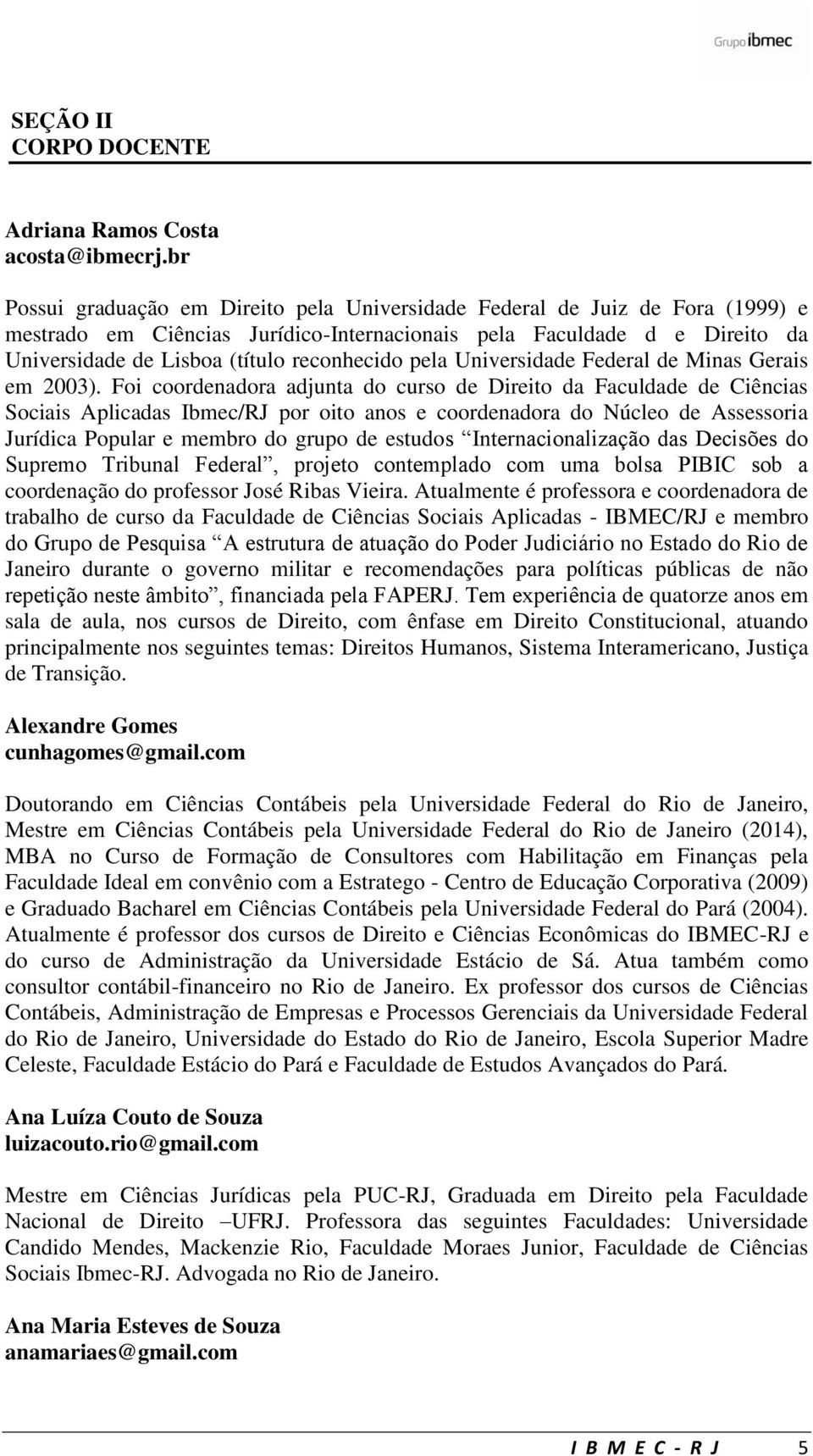 pela Universidade Federal de Minas Gerais em 2003).