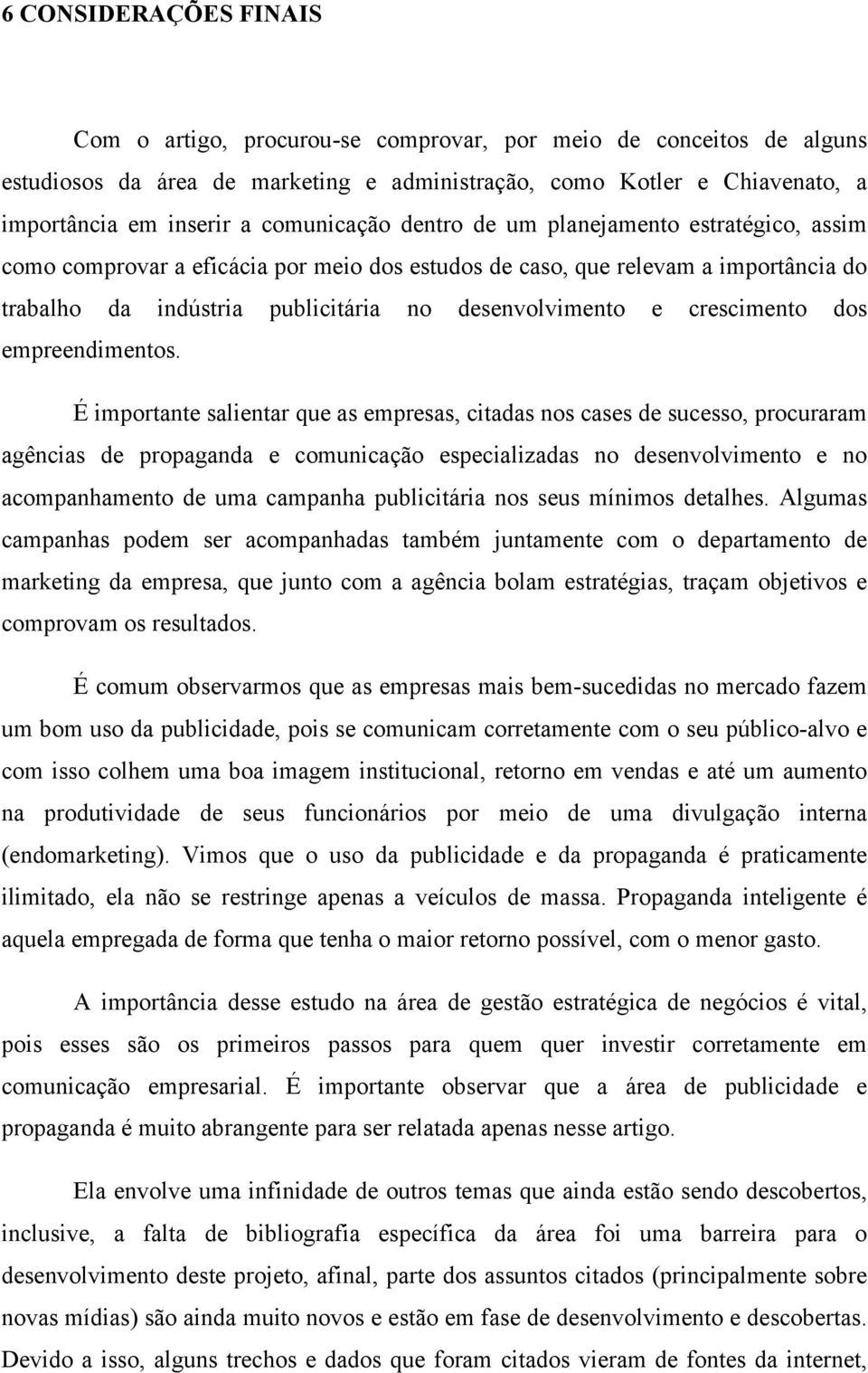 crescimento dos empreendimentos.