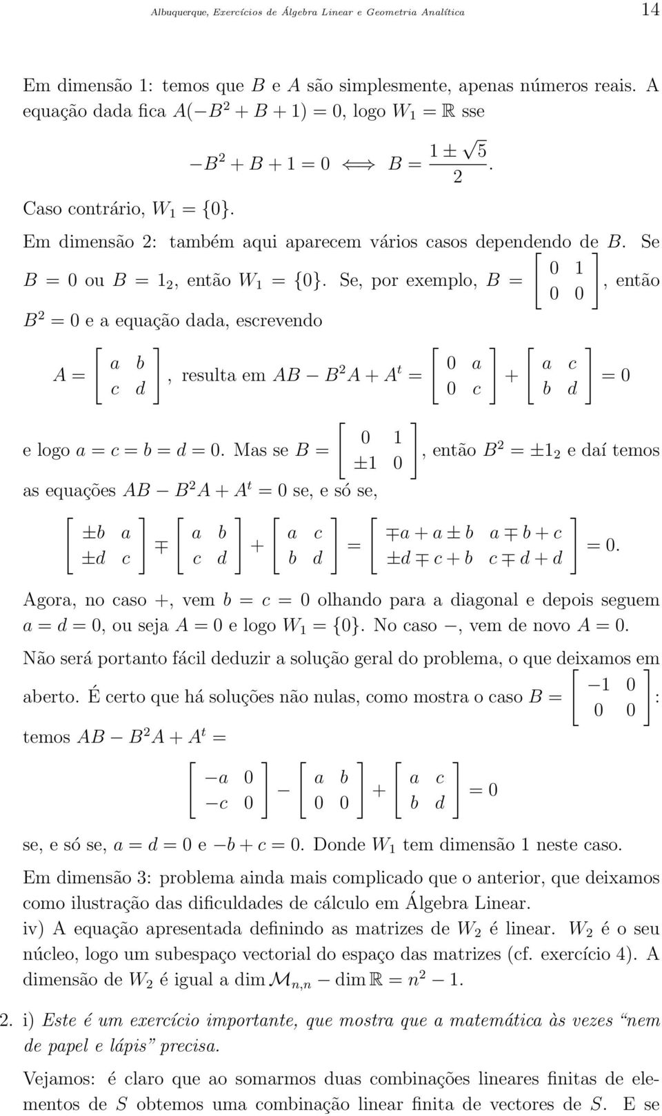 Se 0 1 B = 0 ou B = 1 2, então W 1 = {0}.