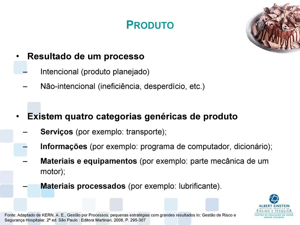 dicionário); Materiais e equipamentos (por exemplo: parte mecânica de um motor); Materiais processados (por exemplo: lubrificante).