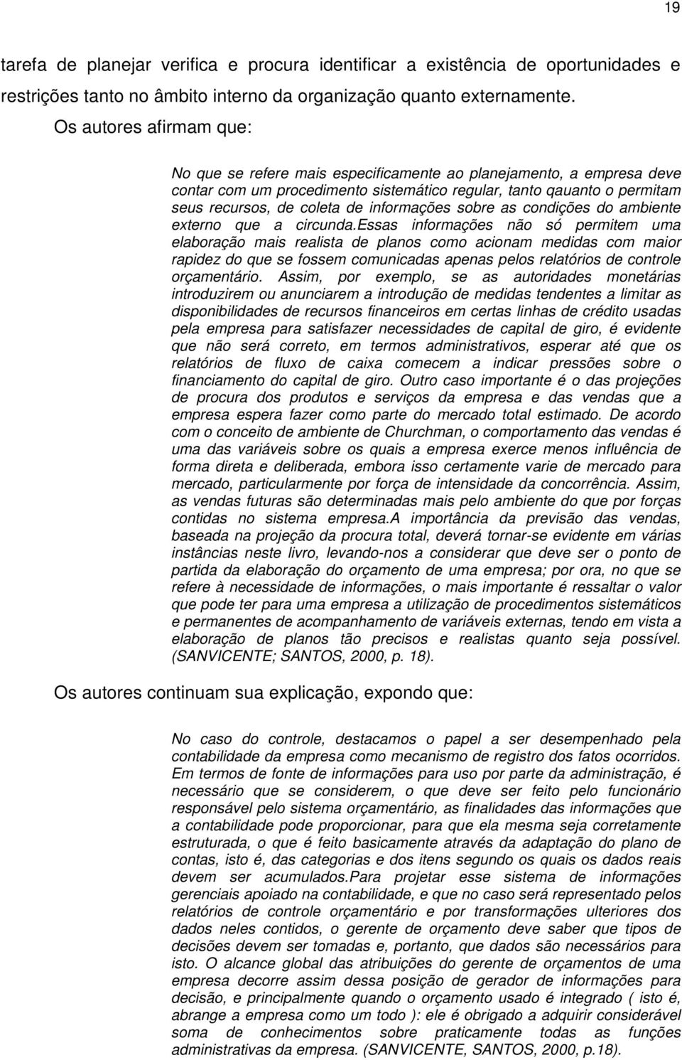 informações sobre as condições do ambiente externo que a circunda.