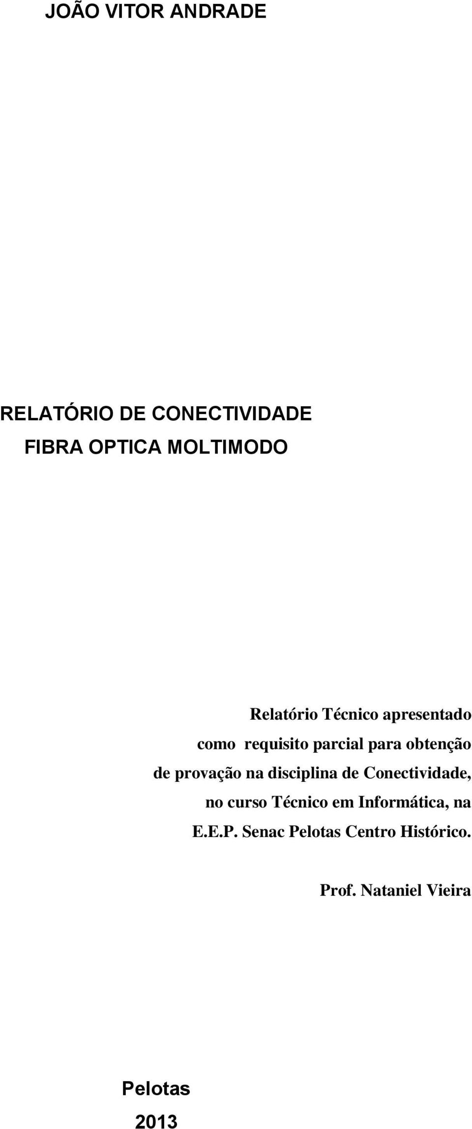 para obtenção de provação na disciplina de Conectividade, no curso