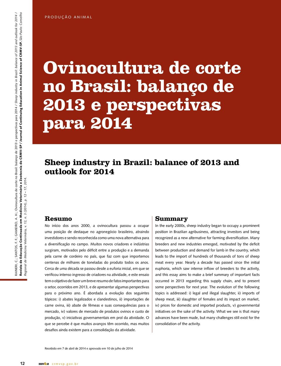 Zootecnia do CRMV-SP / Journal of Continuing Education in Animal Science of CRMV-SP. São Paulo: Conselho Regional de Medicina Veterinária, v. 2, n. 3 (204), p. 2 7, 204.