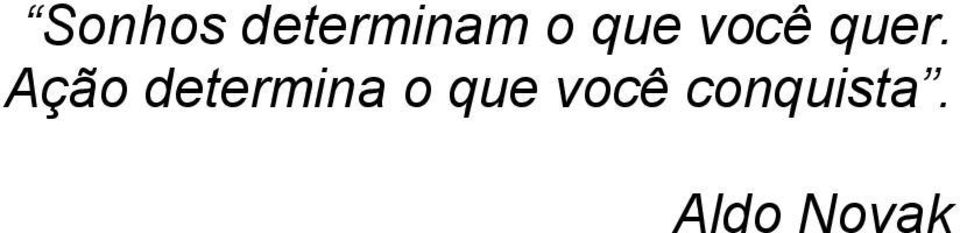 Ação determina o que