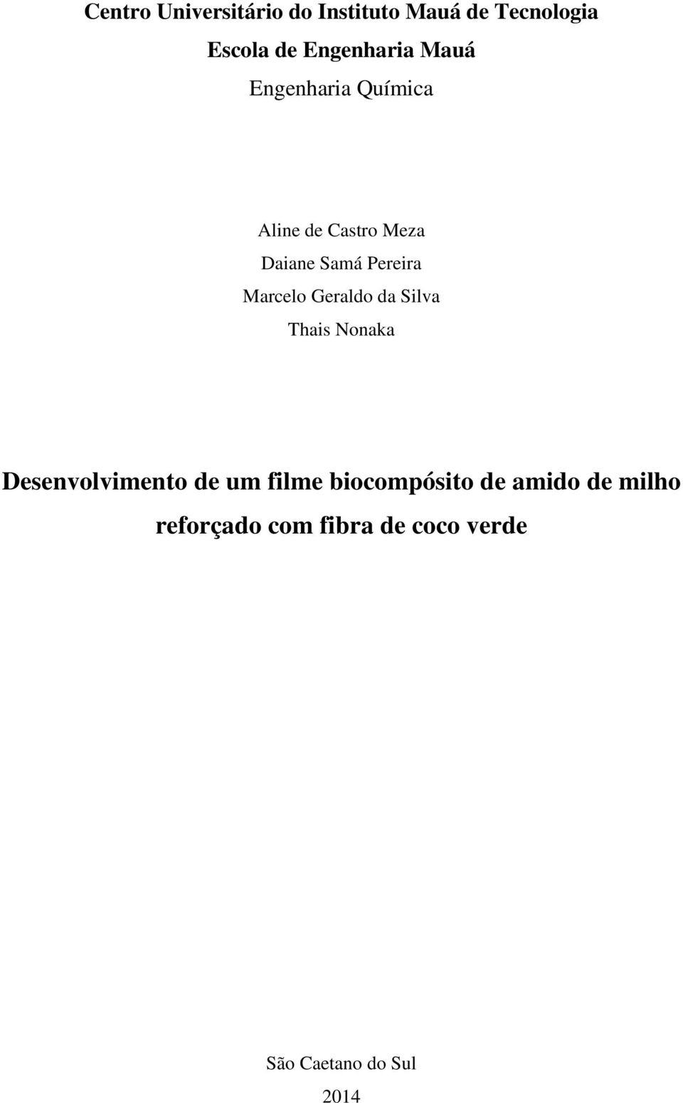 Geraldo da Silva Thais Nonaka Desenvolvimento de um filme biocompósito de