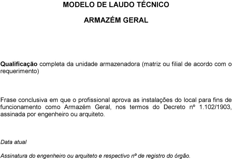 para fins de funcionamento como Armazém Geral, nos termos do Decreto nº 1.