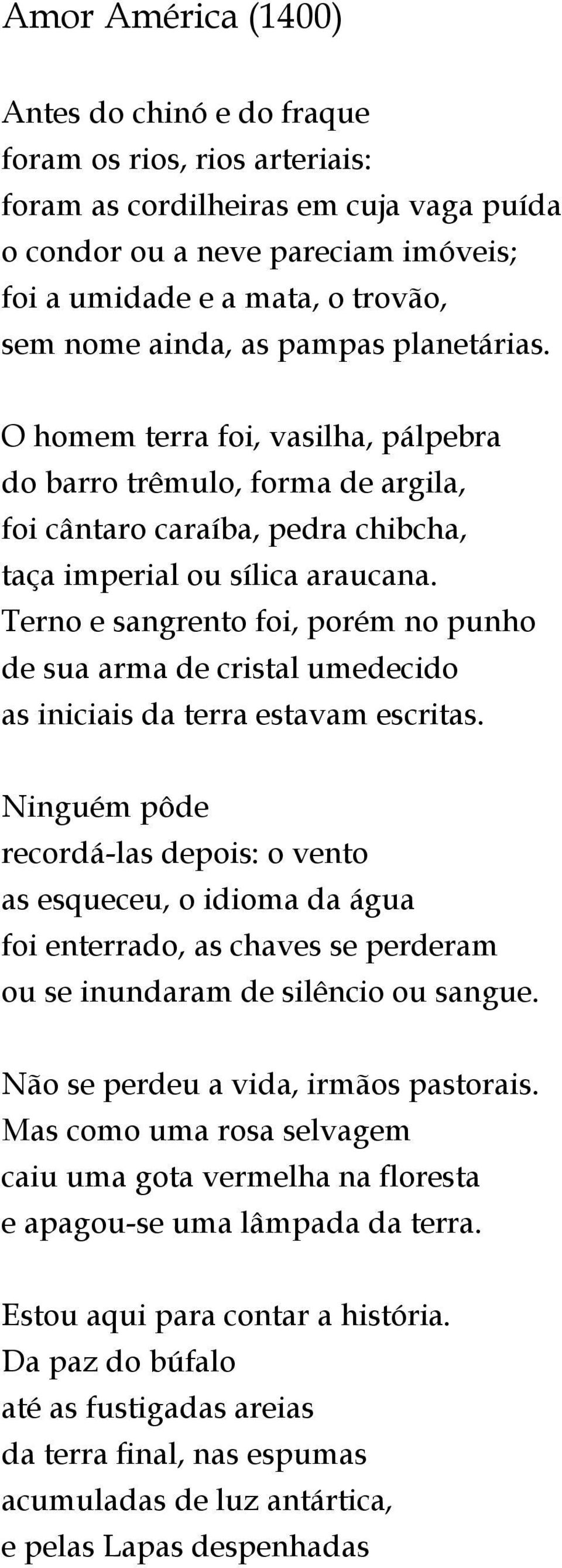 Terno e sangrento foi, porém no punho de sua arma de cristal umedecido as iniciais da terra estavam escritas.