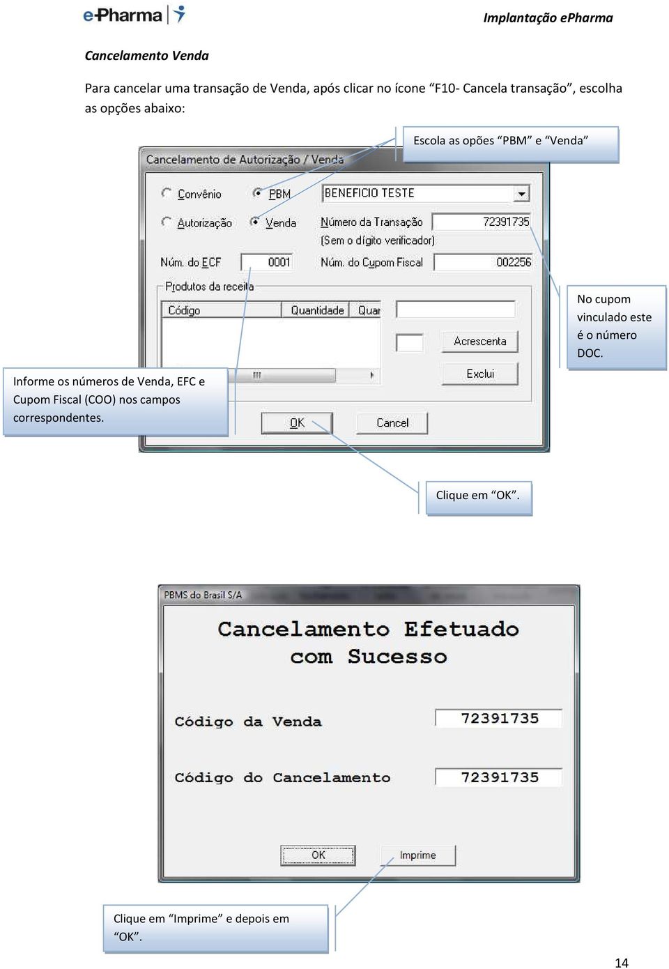 Informe os números de Venda, EFC e Cupom Fiscal (COO) nos campos correspondentes.