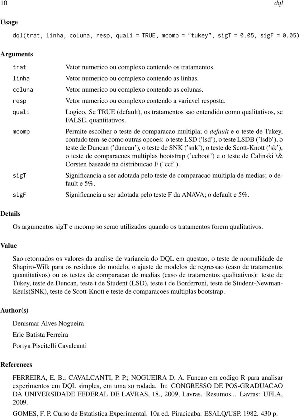 Se TRUE (default), os tratamentos sao entendido como qualitativos, se FALSE, quantitativos.