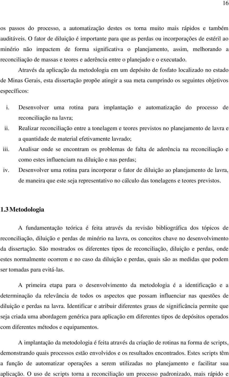 aderência entre o planejado e o executado.