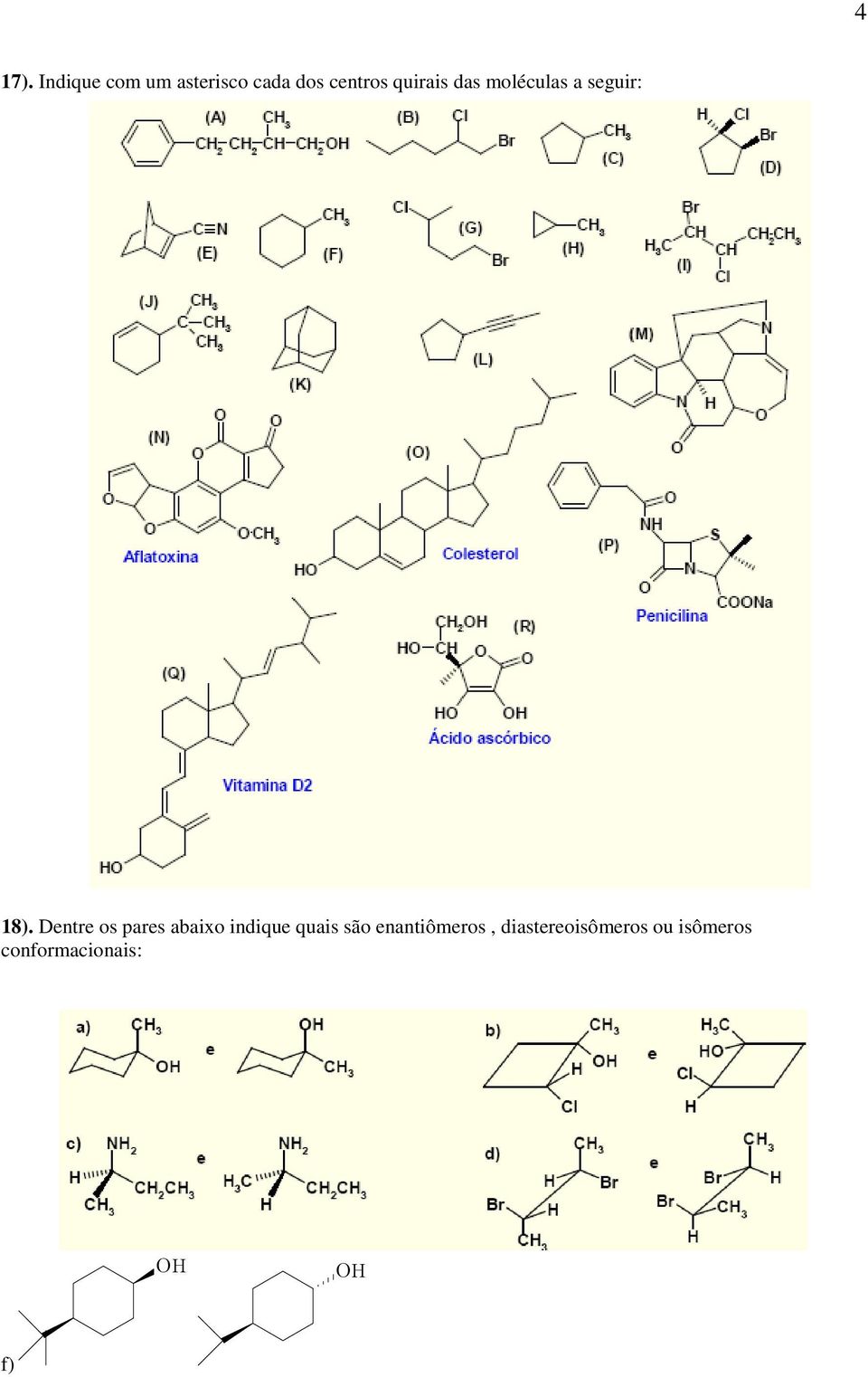 quirais das moléculas a seguir: 18).