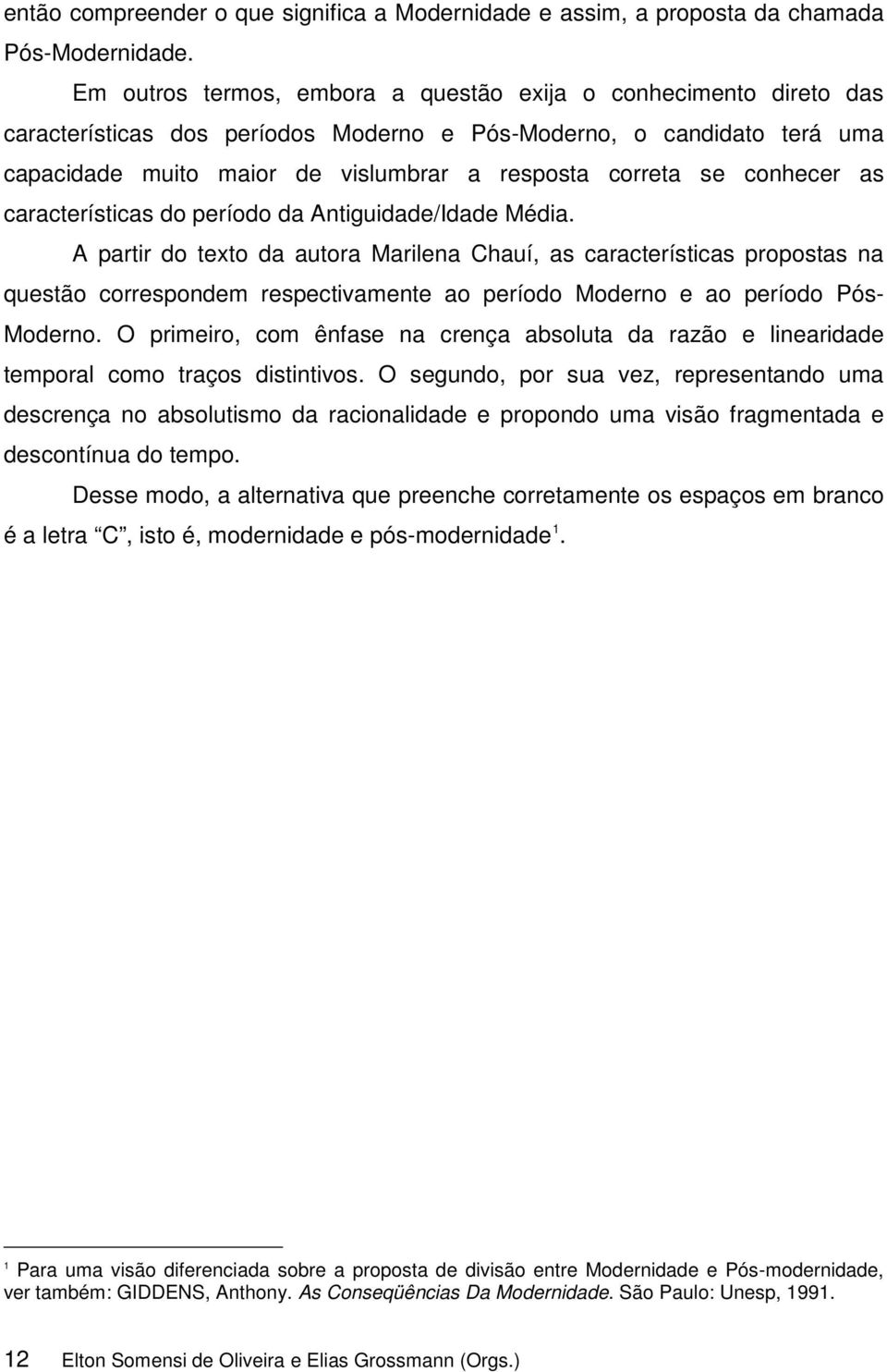 conhecer as características do período da Antiguidade/Idade Média.