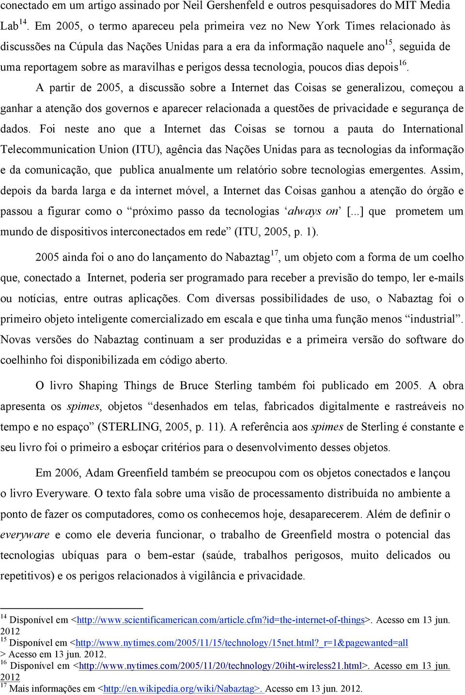 maravilhas e perigos dessa tecnologia, poucos dias depois 16.