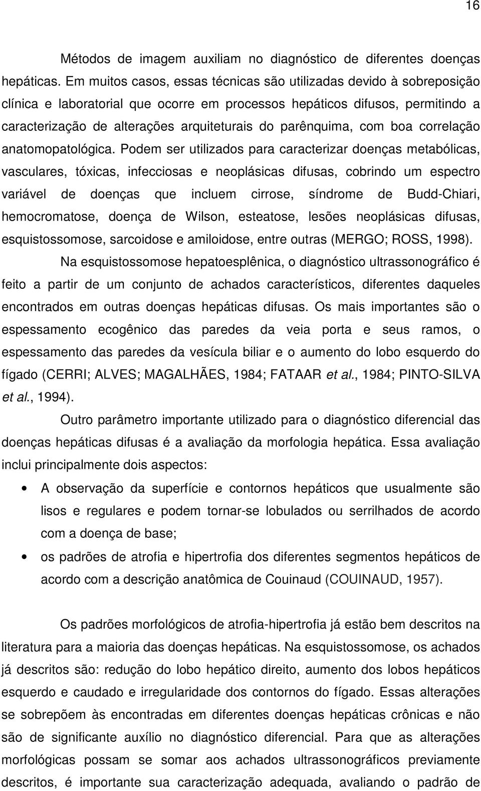 parênquima, com boa correlação anatomopatológica.