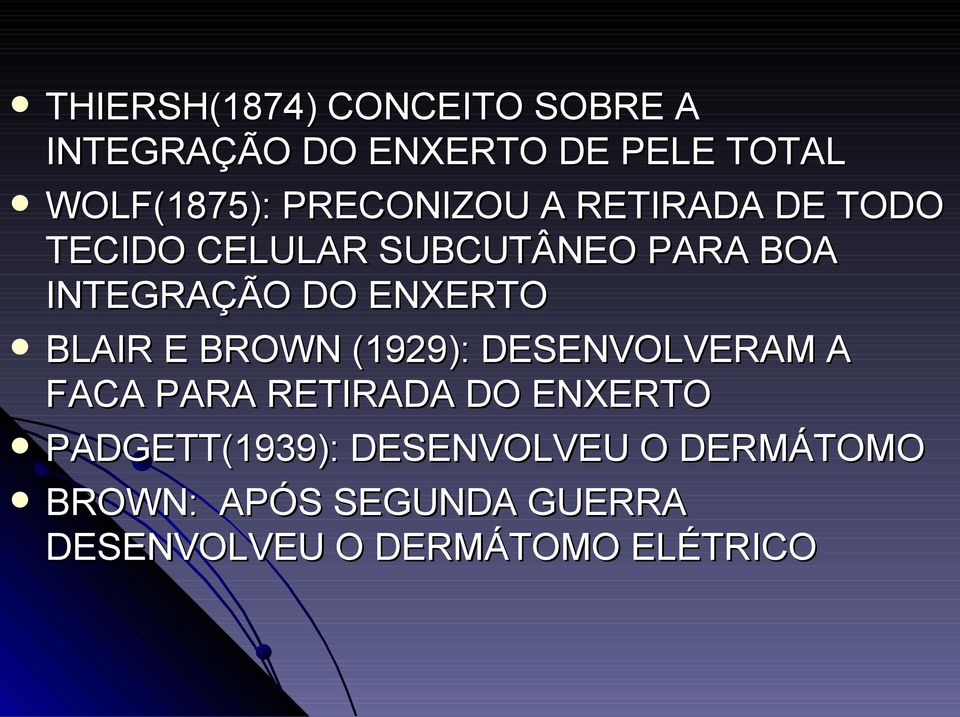 ENXERTO BLAIR E BROWN (1929): DESENVOLVERAM A FACA PARA RETIRADA DO ENXERTO