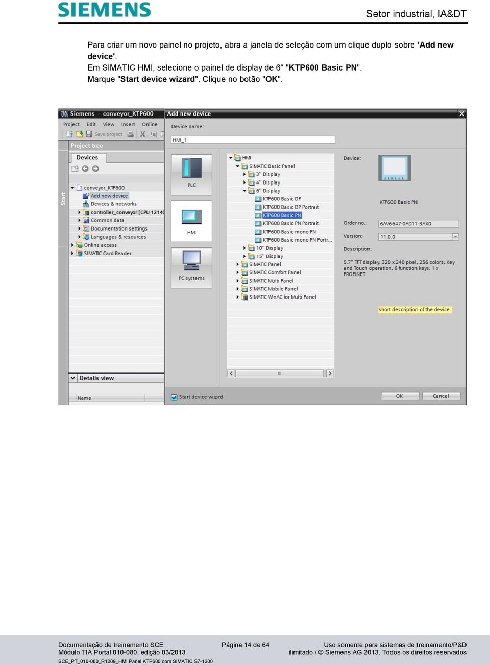 Em SIMATIC HMI, selecione o painel de display de 6 "KTP600 Basic PN".