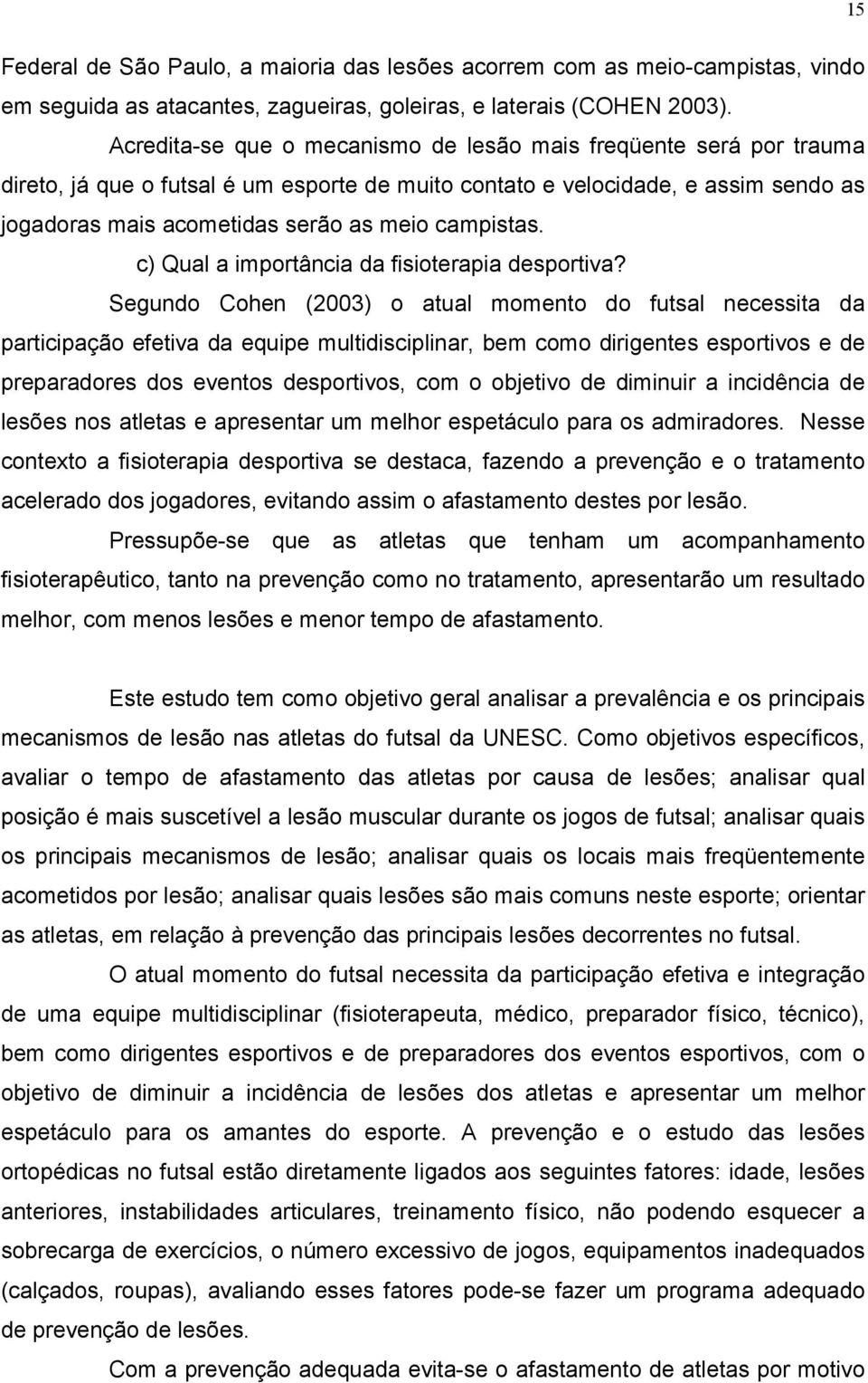 campistas. c) Qual a importância da fisioterapia desportiva?