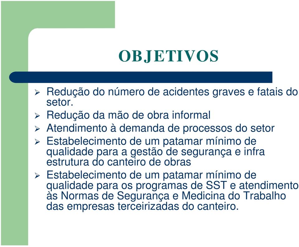 mínimo de qualidade para a gestão de segurança e infra estrutura do canteiro de obras Estabelecimento de um