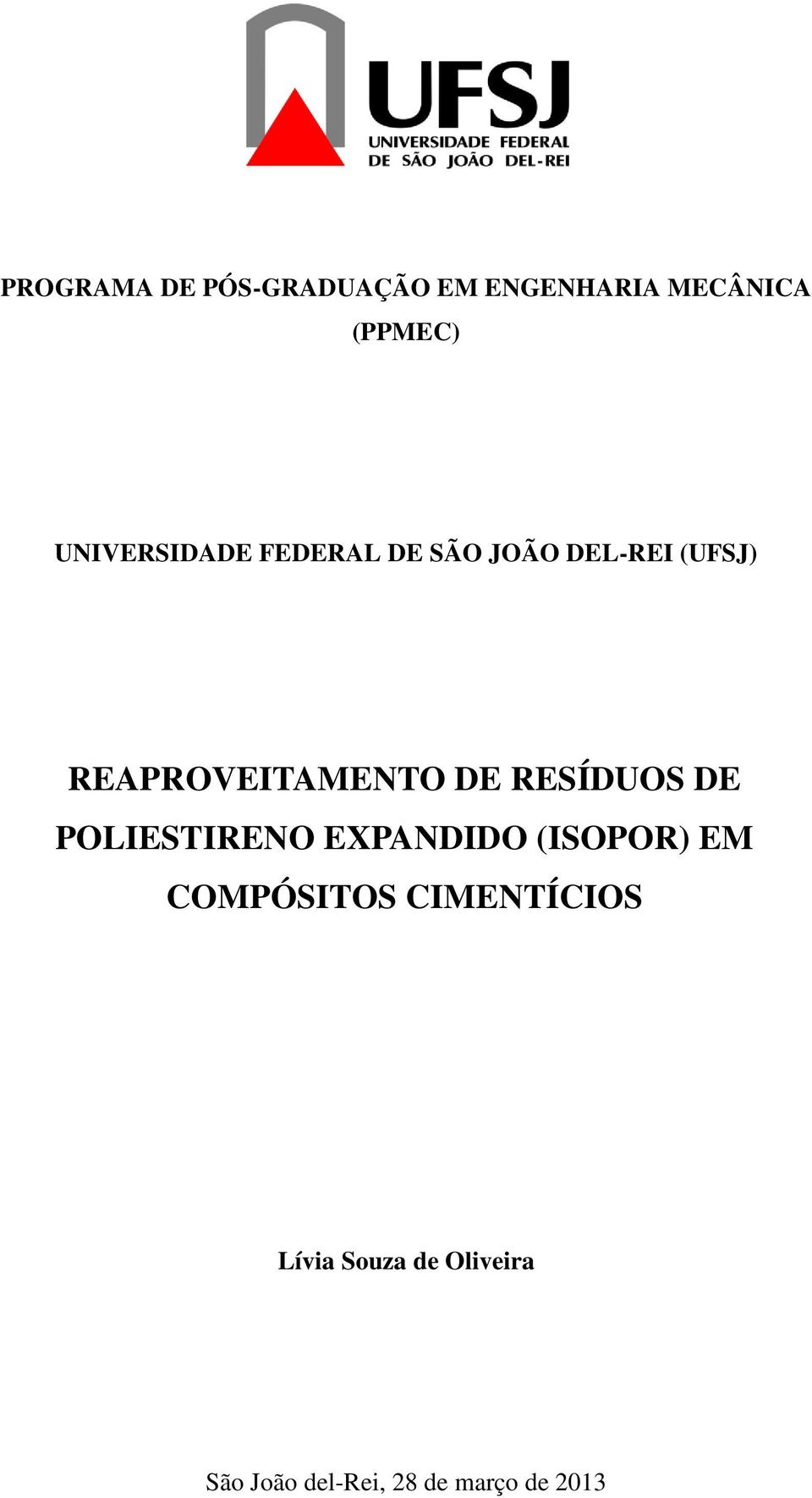 REAPROVEITAMENTO DE RESÍDUOS DE POLIESTIRENO EXPANDIDO (ISOPOR)