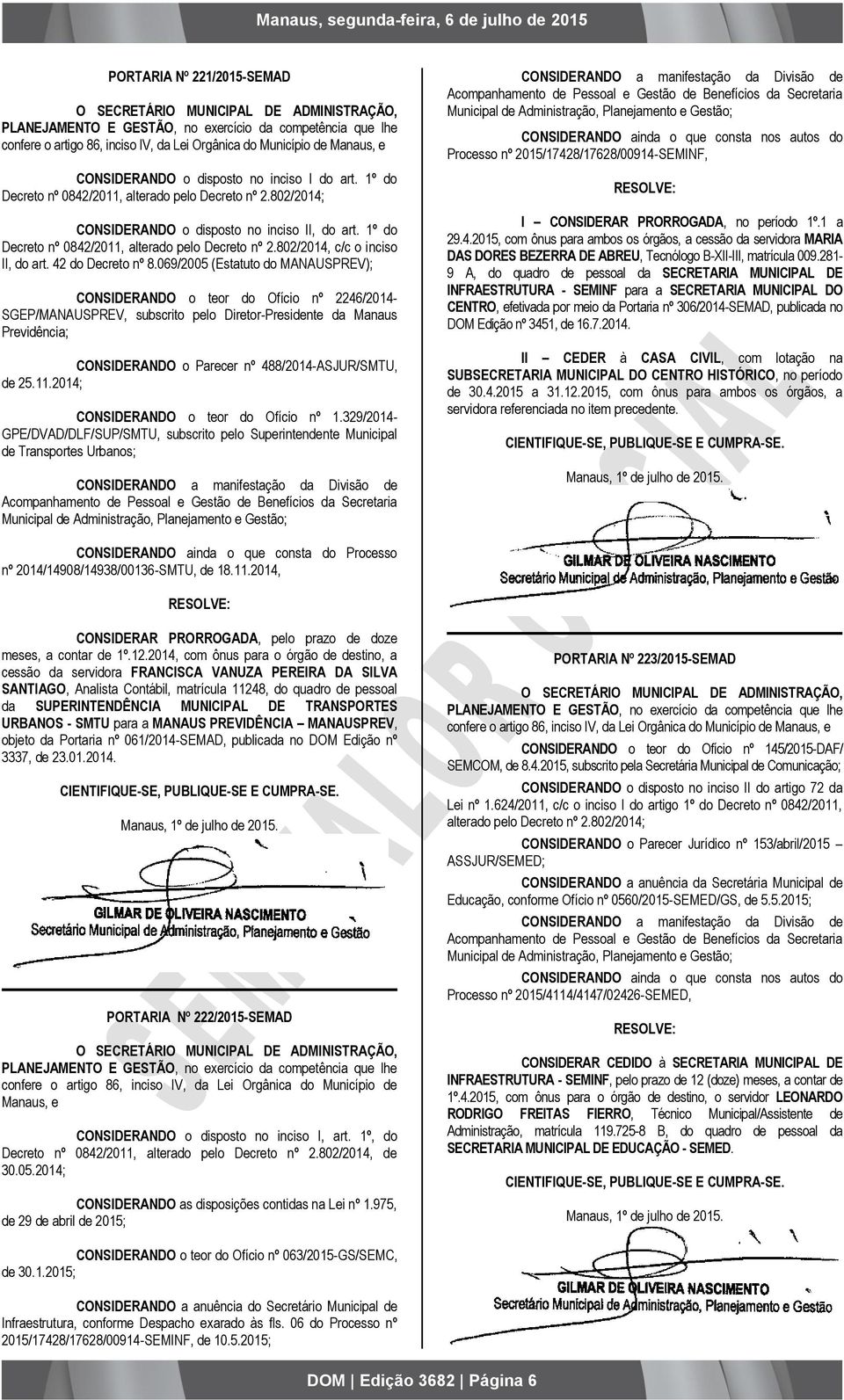 1º do Decreto nº 0842/2011, alterado pelo Decreto nº 2.802/2014, c/c o inciso II, do art. 42 do Decreto nº 8.