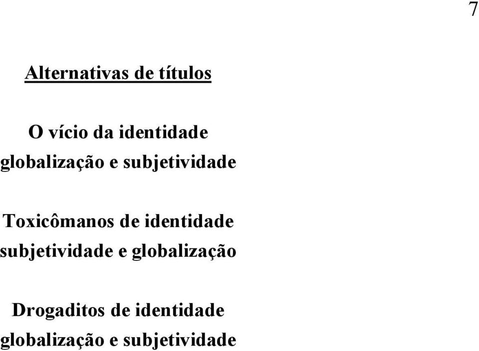 Toxicômanos de identidade subjetividade e