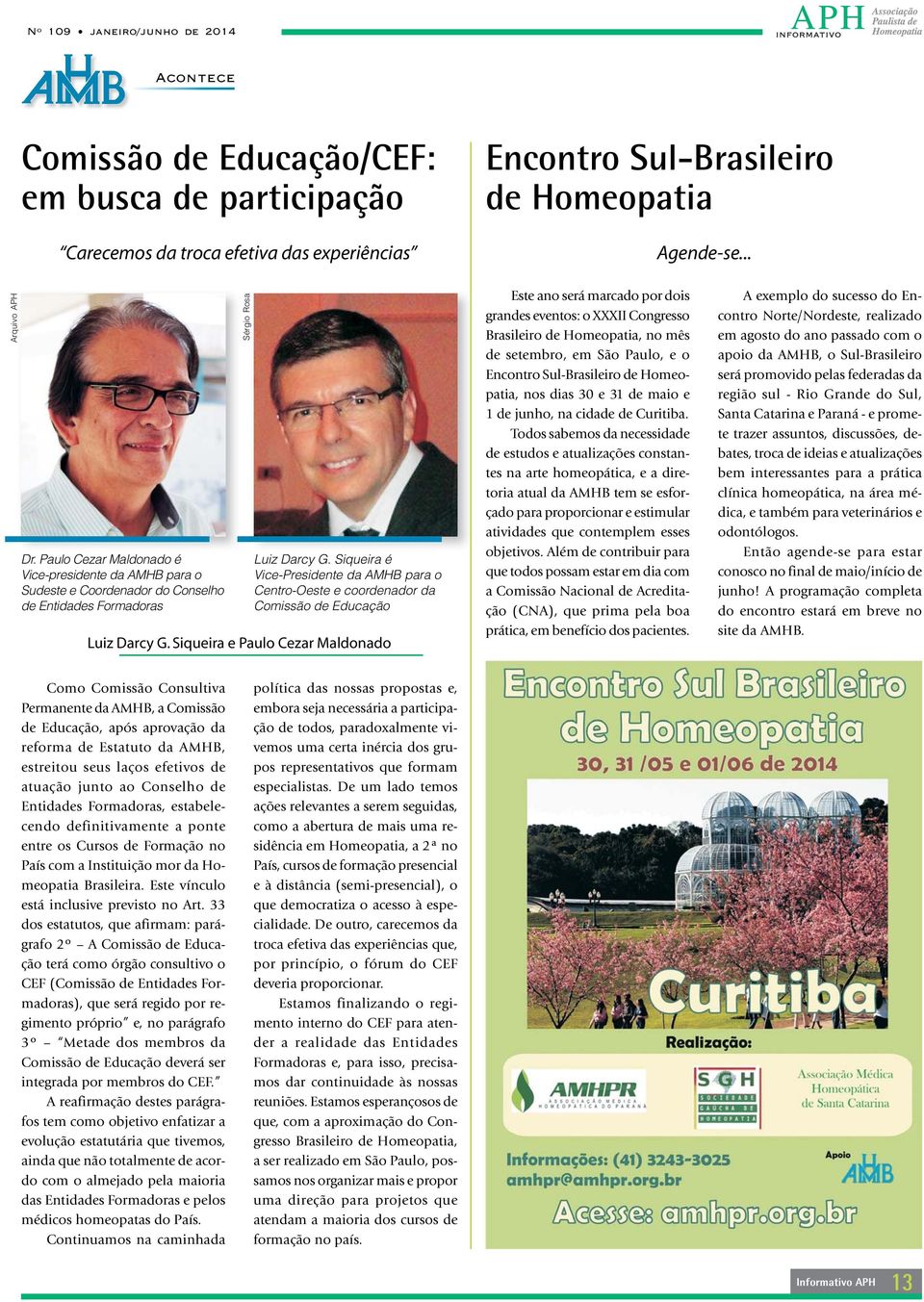 Siqueira é Vice-Presidente da AMHB para o Centro-Oeste e coordenador da Comissão de Educação Luiz Darcy G.