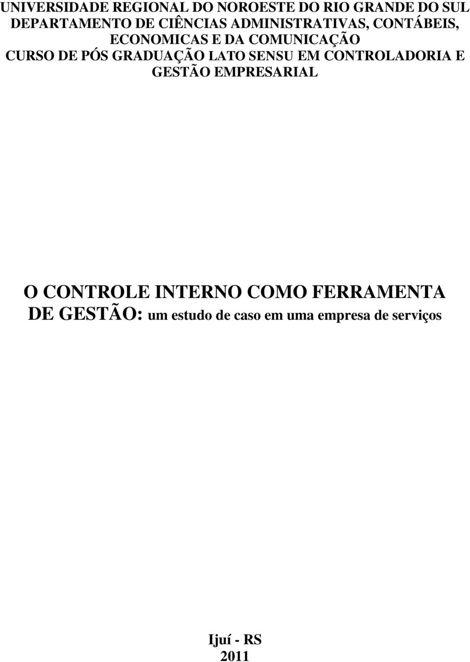 GRADUAÇÃO LATO SENSU EM CONTROLADORIA E GESTÃO EMPRESARIAL 1 O CONTROLE