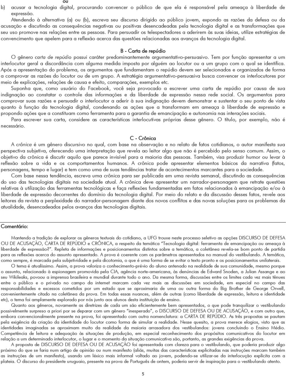 tecnologia digital e as transformações que seu uso promove nas relações entre as pessoas.