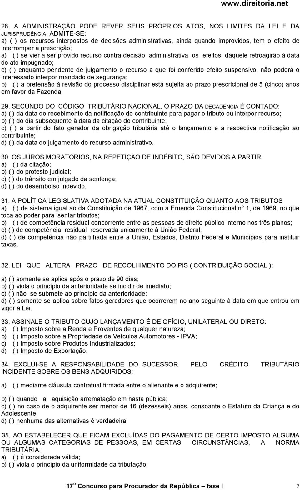 administrativa os efeitos daquele retroagirão à data do ato impugnado; c) ( ) enquanto pendente de julgamento o recurso a que foi conferido efeito suspensivo, não poderá o interessado interpor