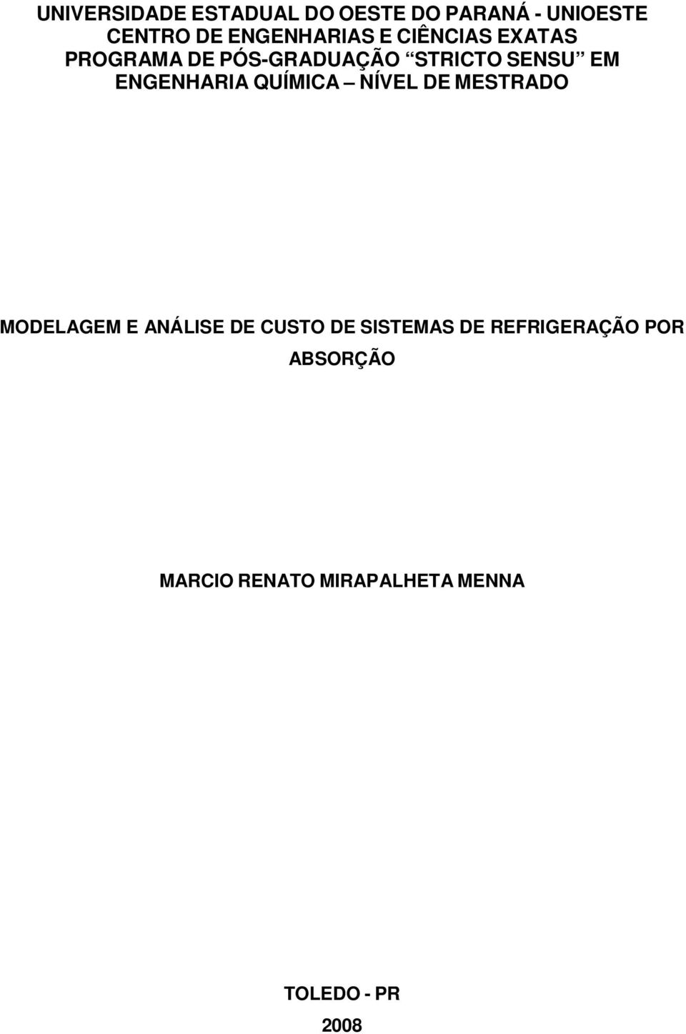 ENGENHARIA QUÍMICA NÍVEL DE MESTRADO MODELAGEM E ANÁLISE DE CUSTO DE