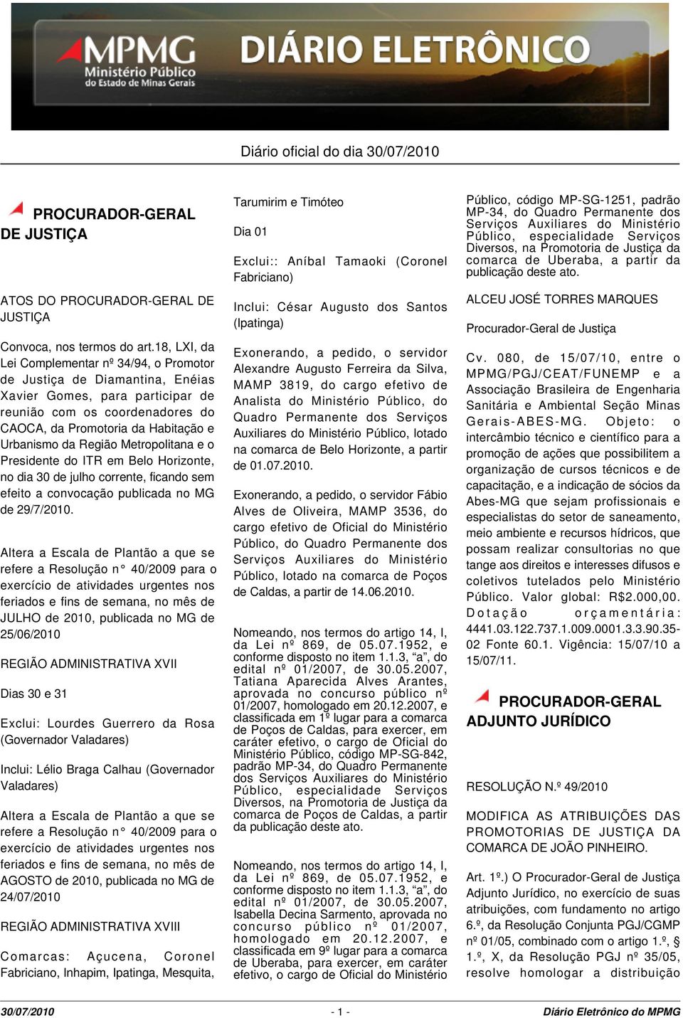 Região Metropolitana e o Presidente do ITR em Belo Horizonte, no dia 30 de julho corrente, ficando sem efeito a convocação publicada no MG de 29/7/20.