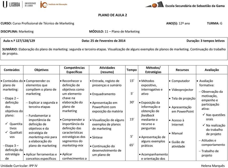 Continuação do trabalho de projeto.