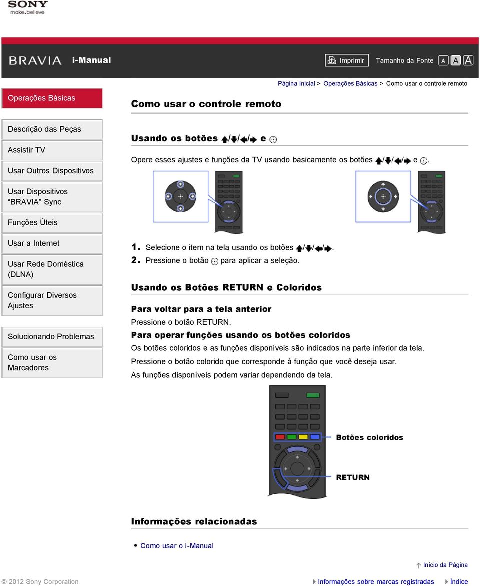 Usando os Botões RETURN e Coloridos Para voltar para a tela anterior Pressione o botão RETURN.