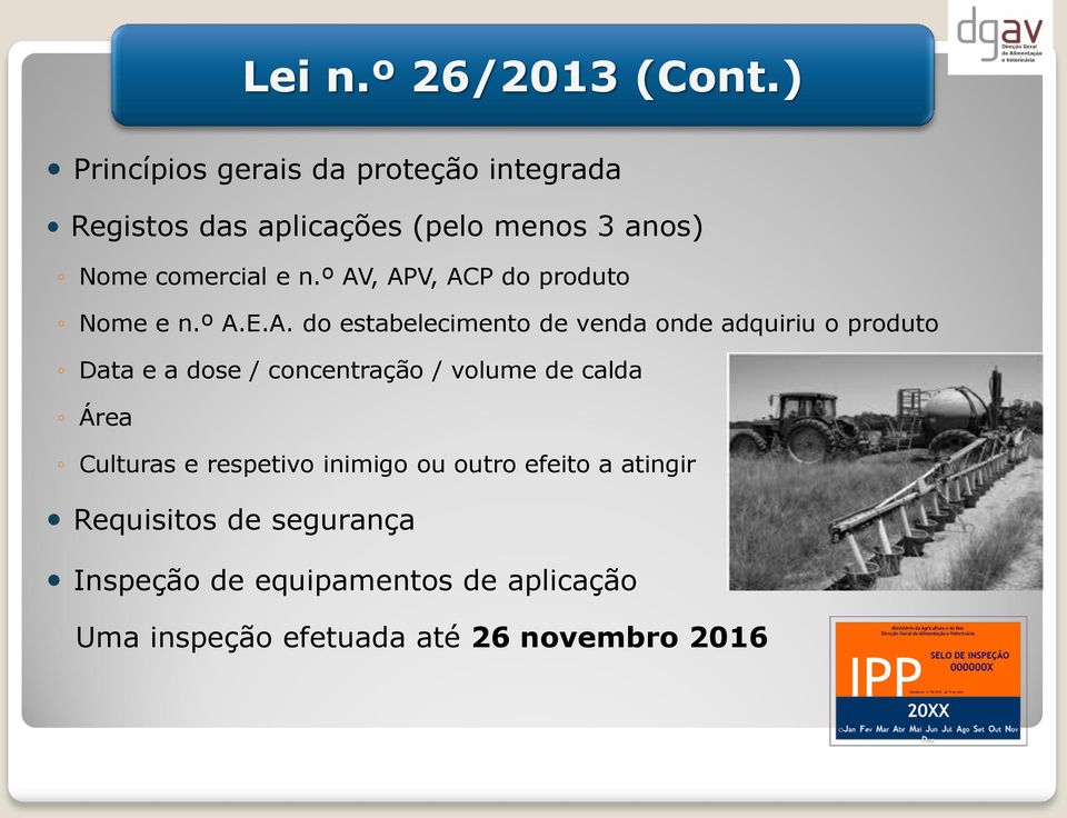 º AV, APV, ACP do produto Nome e n.º A.E.A. do estabelecimento de venda onde adquiriu o produto Data e a