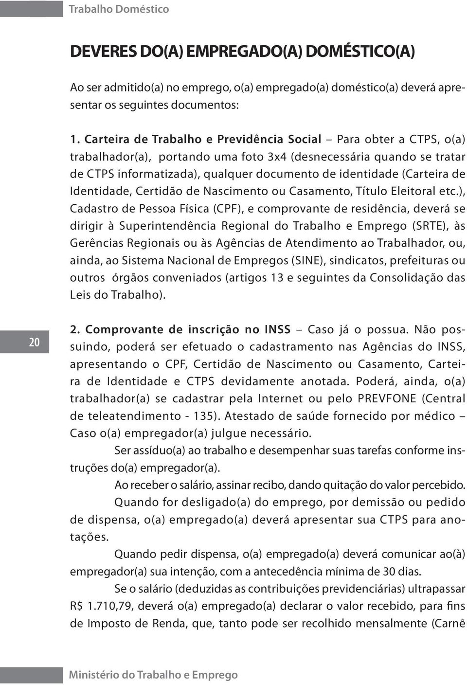 (Carteira de Identidade, Certidão de Nascimento ou Casamento, Título Eleitoral etc.