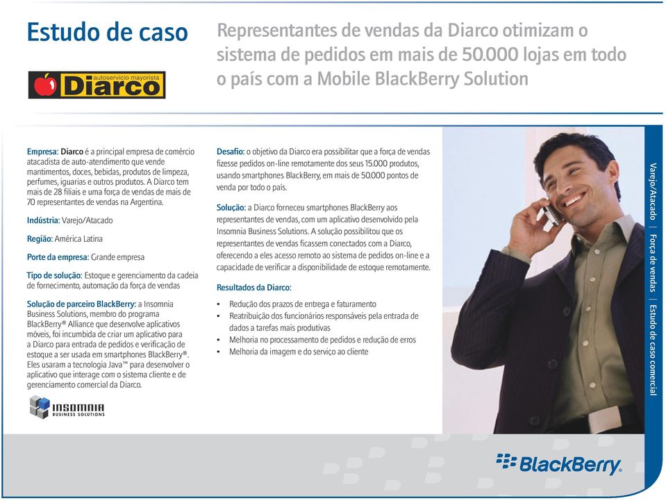 outros produtos. A Diarco tem mais de 28 filiais e uma força de vendas de mais de 70 representantes de vendas na Argentina.