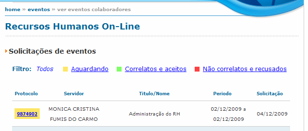 TELA VISUALIZADA PELO RESPONSÁVEL: Quando o supervisor/responsável acessa o sistema é possível visualizar a seguinte tela: No item Eventos, uma nova tela é visualizada com os seguintes itens: -