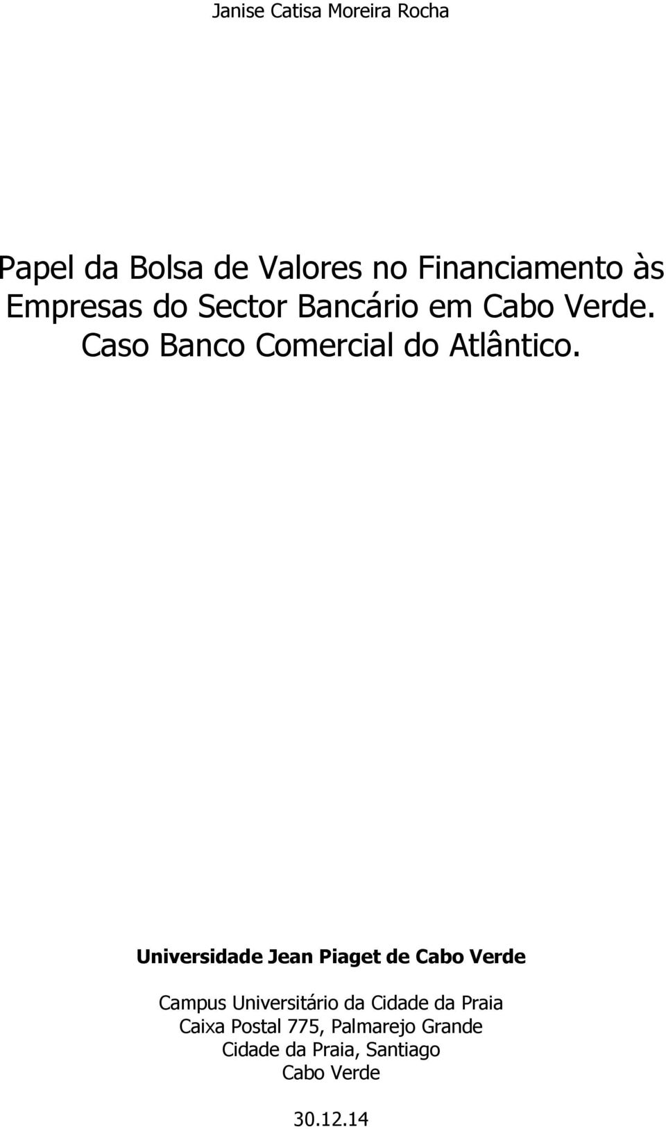 Universidade Jean Piaget de Cabo Verde Campus Universitário da Cidade da