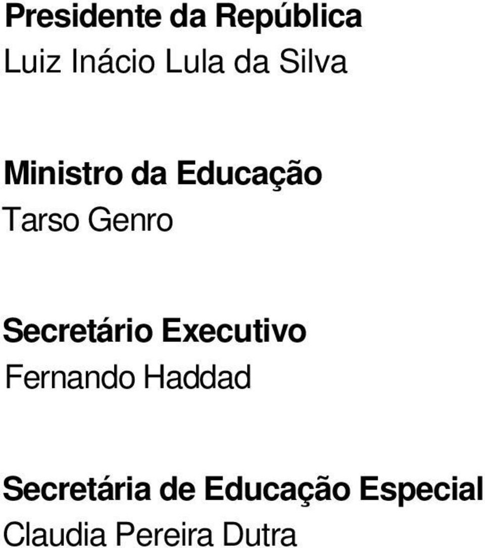 Secretário Executivo Fernando Haddad