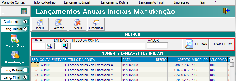 PÁGINA 3 Sistema Financeiro Lançando Saldos Financeiros do Exercício Anterior: saldo Bancário do Exercício Anterior digitado no Menu Conta Corrente do Módulo Contas ; Sistema Orçamentário - Lançando