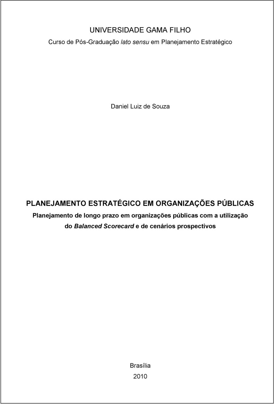 EM ORGANIZAÇÕES PÚBLICAS Planejamento de longo prazo em organizações