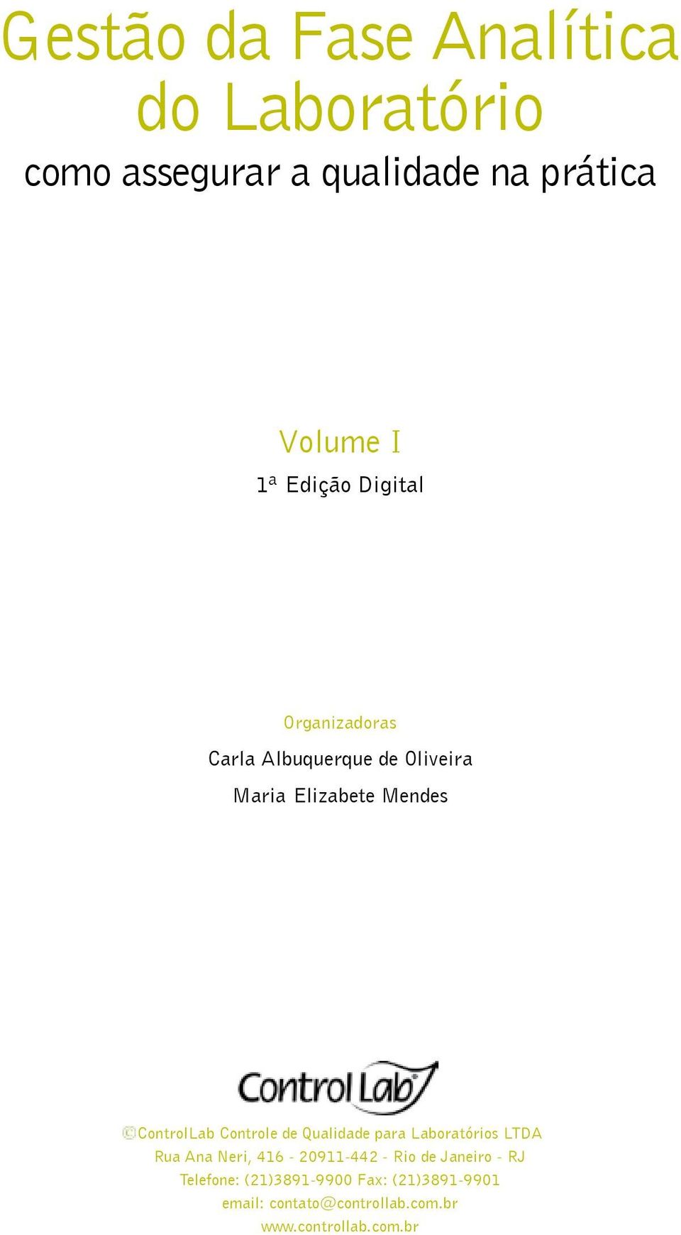 Controle de Qualidade para Laboratórios LTDA Rua Ana Neri, 416-20911-442 - Rio de Janeiro -