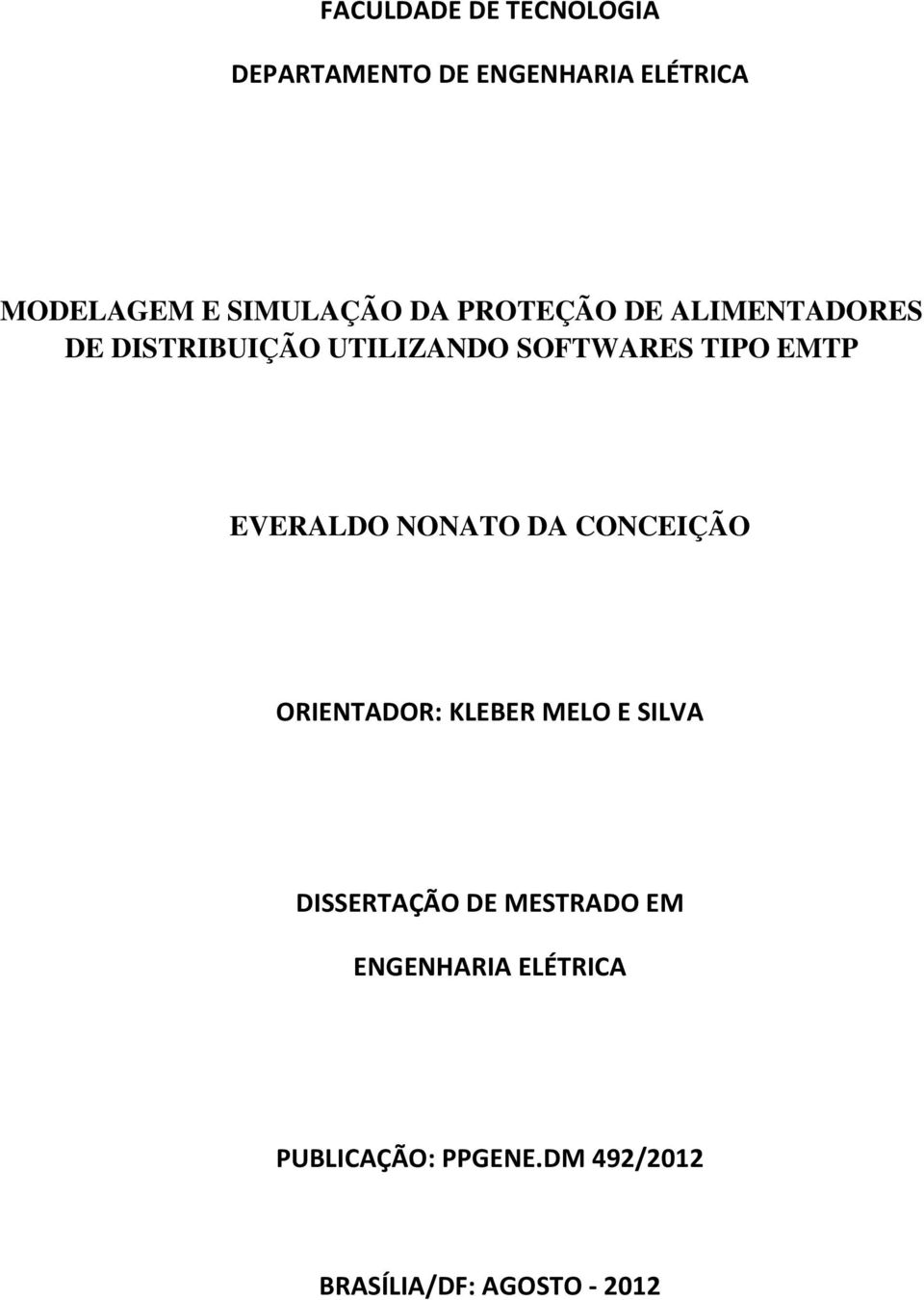 EMTP EVERALDO NONATO DA CONCEIÇÃO ORIENTADOR: KLEBER MELO E SILVA DISSERTAÇÃO DE