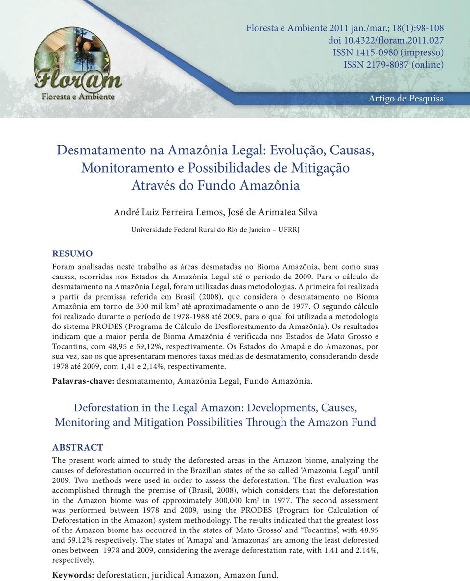 027 ISSN 1415-0980 (impresso) ISSN 2179-8087 (online) Artigo de Pesquisa Desmatamento na Amazônia Legal: Evolução, Causas, Monitoramento e Possibilidades de Mitigação Através do Fundo Amazônia André