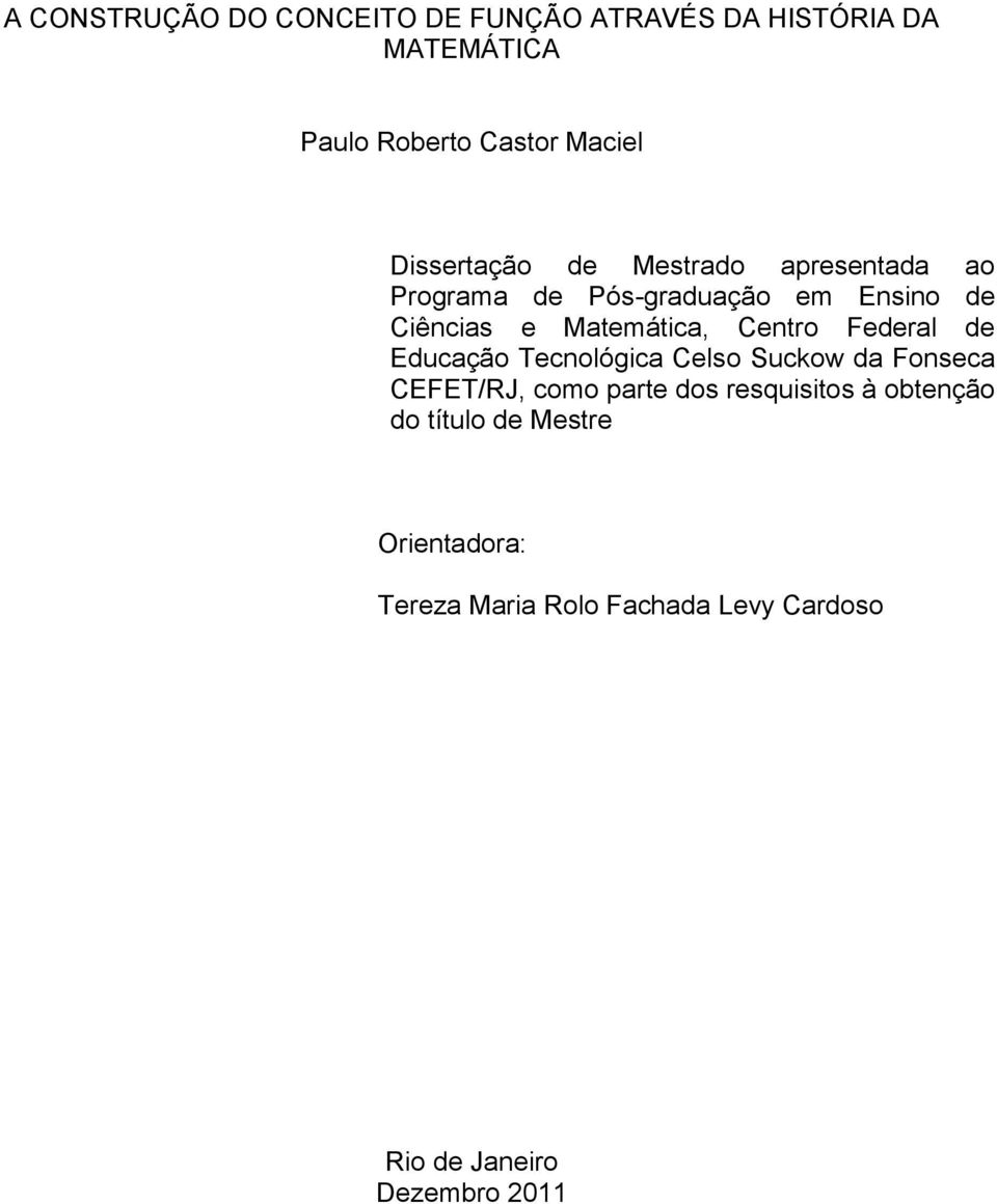 Centro Federal de Educação Tecnológica Celso Suckow da Fonseca CEFET/RJ, como parte dos resquisitos à